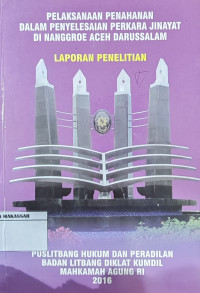 Pelaksanaan penahanan dalam penyelesaian perkara jinayat di Nanggroe Aceh Darussalam