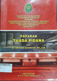 Rapat Kerja Nasional Mahkamah Agung RI dengan Jajaran Pengadilan Tingkat Banding Dari Empat Lingkungan Peradilan Seluruh Indonesia Tahun 2010 Paparan Tuada Pidana