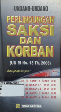 Undang-Undang Perlindungan Saksi dan Korban ( UU RI No. 13 Tahun 2006)