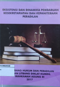 Eksistensi dan dinamika pembaharuan kesekretariatan dan kepaniteraan peradilan