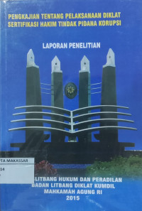 Pengkajian tentang pelaksanaan diklat sertifikasi hakim tindak pidana korupsi