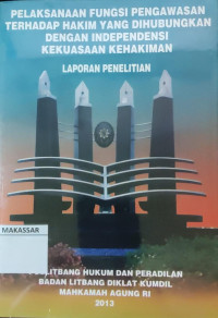 Pelaksanaan fungsi pengawasan terhadap hakim di hubungkan dengan independensi kekuasaan kehakiman