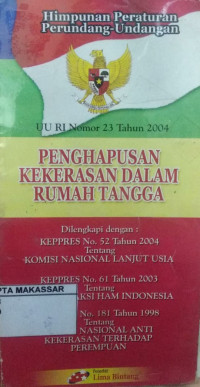 Himpunan peraturan perundang-Undangan UU RI Nomor 23 tahun 2004 penghapusan kekerasan dalam rumah tangga