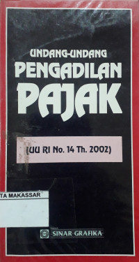 Undang-Undang Pengadilan Pajak (UU RI No 14 Thn 2002)