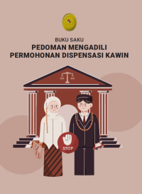 Buku saku : pedoman mengadili permohonan dispensasi kawin