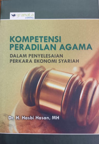 Kompotensi peradilan agama dalam penyelesaian perkara ekonomi syariah