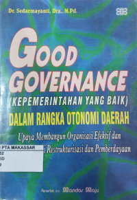 Good Governance (Kepemerintahan yang baik) Dalam Rangka Otonomi Daerah