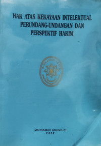 Hak Atas Kekayaan Intelektual perundang-undangan dan persepektif hakim