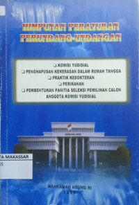 Himpunan peraturan perundang undang , komisi yudisial,penghapusan kekerasan dalam rumah tangga ,praktik kedokteran, perikanan, pembentukan panitia seleksi pemilihan calon anggota komisi yudisial