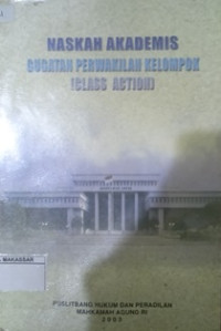 Naskah Akademis Gugatan Perwakilan Kelompok (Class Action)