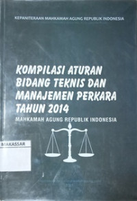 Kompilasi aturan bidang teknis dan manajemen perkara tahun 2014