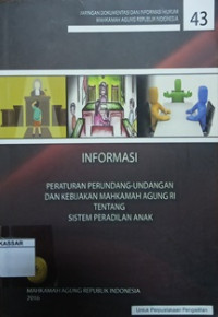 Informasi Peraturan Perundang-Undangan dan Kebijakan Mahkamah Agung RI Tentang Sistem Peradilan Anak