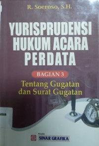 Yurisprudensi Hukum Acara Perdata (bagian 3) : Tentang Gugatan dan Surat Gugatan