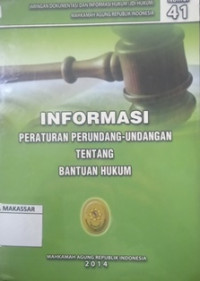 INFORMASI PERATURAN PERUNDANG-UNDANGAN TENTANG BANTUAN HUKUM