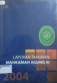 Laporan Tahunan Mahkamah Agung RI 2004