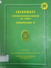 INFORMASI PERATURAN PERUNDANG-UNDANGAN ( JDI - HUKUM ) MAHKAMAH AGUNG - RI EDISI 2003 No. 27