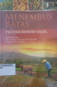 MENEMBUS BATAS ; PRESTASI EKONOMI SULSEL