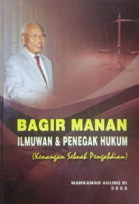 Bagir Manan ilmuan dan penegak hukum