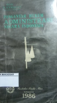 Pengantar hukum administrasi negara Indonesia
