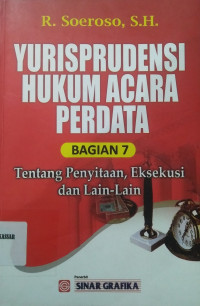 Yurisprudensi Hukum Acara Perdata (bagian 7) : tentang penyitaan, eksekusi, dan lain-lain