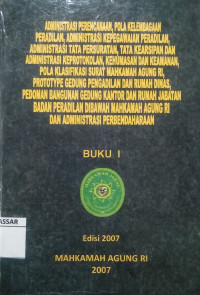 Administrasi Perencanaan, Pola Kelembagaan Peradilan, Administrasi Tata Persuratan, tata Kesiapan dan Administrasi Keprotokolan, Kehumasan dan Keamanan, Pola Klasifikasi Surat Mahkama Agung RI, Prototype Gedung Pengadilan dan Rumah Dinas, Pedoman Bangunan Gedung Kantor dan Rumah Jabatan Badan Peradilan dibawah Mahkama Agung RI dan Administrasi Perbendaharaan