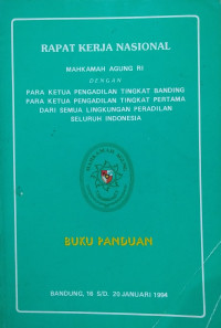 Rapat Kerja Nasional Mahkamah Agung RI dengan para Ketua Pengadilan Tingkat Banding, para, para Ketua Pengadilan Tingkat Pertama dari semua lingkungan peradilan seluruh Indonesia