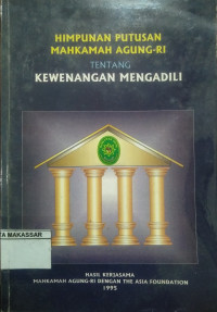 Himpunan Putusan Mahkamah Agung RI Tentang Kewenangan Mengadili