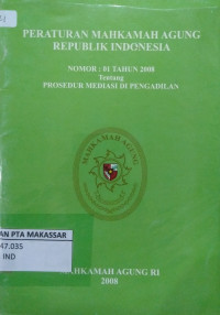 Peraturan Mahkamah Agung RI Nomor: 01 Tahun 2008 Prosedur Mediasi Di Pengadilan