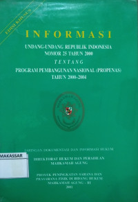 Informasi Undang-undang RI Nomor 25 Tahun 2000 Tentang Program Pembangunan Nasional (Propenas) Tahun 2000-2004