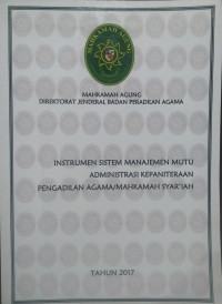 Mahkamah Agung Direktorat Jenderal Badan Peradilan Agama Instrumen Sistem Manajemen Mutu Administrasi Kepaniteraan Pengadilan Agama/Mahkamah Sya'iah