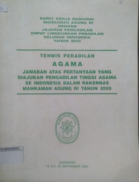 Rapat Kerja Nasional Mahkamah Agung RI dengan Jajaran Pengadilan Dari Empat Lingkungan Peradilan Seluruh Indonesia Tahun 2005 Tehins Peradilan Agama Jawaban Atas pertanyaan Yang di Ajukan Pengadilan  Tinggi Agama Se Indonesia dalam Rakernas Mahkamah Agung RI Tahun 2005