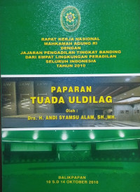 Rapat Kerja Nasional Mahkamah Agung RI dengan Jajaran Pengadilan Dari Empat Lingkungan Peradilan Seluruh Indonesia Tahun 2010 Paparan Tuada Uldilag