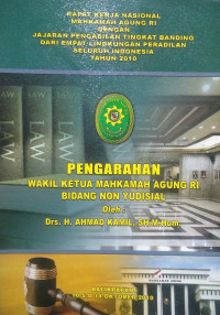 Rapat Kerja Nasional Mahkamah Agung RI dengan Jajaran Pengadilan Tingkat Banding Dari Empat Lingkungan Peradilan Seluruh Indonesia Tahun 2010 Pengarahan Wakil Ketua Mahkamah Agung RI Bidang Non Yudisial