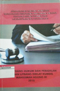 Penyusunan naskah akademik rancangan Peraturan Mahkamah Agung tentang kepaniteraan dan kesekretariatan pengadilan