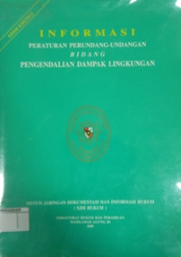 Informasi Peraturan Perundang-Undangan Bidang Pengendalian Dampak Lingkungan