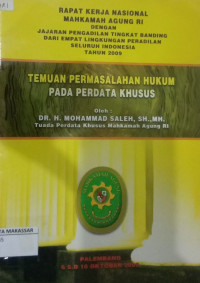 Rapat Kerja Nasional Mahkamah Agung RI dengan Jajaran Pengadilan Tingkat Banding dari Empat Lingkungan Pengadilan Seluruh Indoneisa tahun 2009 Temuan Permasalahan Hukum pada Perdata Khusus