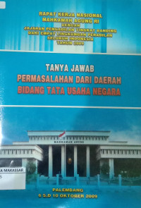 Rapat Kerja Nasional Mahkamah Agung RI dengan Jajaran Pengadilan Empat Lingkungan Pengadilan Seluruh Indoneisa tahun 2009 Tanya Jawab Permasalahan dari Daerah Bidang Tata Usaha Negara