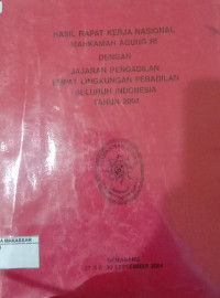 Hasil Rapat Kerja Nasional Mahkamah Agung RI dengan Jajaran Pengadilan Empat Lingkungan Pengadilan Seluruh Indoneisa tahun 2004