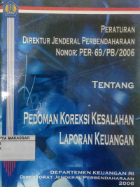 Peraturan Direktur Jenderal Perbendaharaan Nomor : PER-69/PB/2006 tentang pedoman koreksi kesalahan