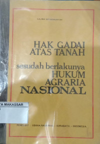 Hak Gadai Atas Tanah Sesudah Berlakunya Hukum Agraria Nasional