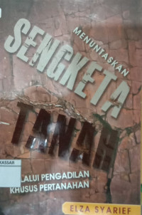 Menuntaskan Sengketa Tanah Melalui Pengadilan Khusus Pertanahan