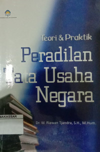 Teori dan praktik Peradilan Tata Usaha Negara