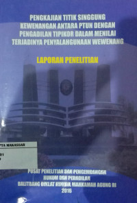 Pengkajian titik singgung kewenangan antara PTUN dengan Pengadilan TIPIKOR dalam menilai terjadinya penyalahgunaan wewenang