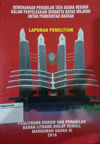 Kewenangan Peradilan Tata Usaha Negara dalam penyelesaian sengketa batas wilayah antar pemerintah daerah