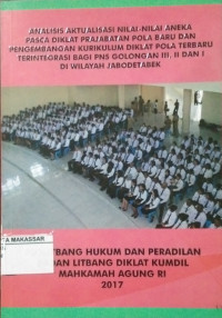 Analisis aktualisasi nilai-nilai aneka pasca diklat prajabatan pola baru dan pengembangan kurikulum diklat pola terbaru terintegrasi bagi PNS golongan III, II dan I di wilayah Jabodetabek