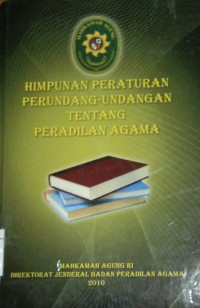 Himpunan Peraturan Perundang-undangan tentang Peradilan Agama