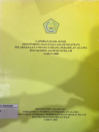 Laporan hasil-hasil monitoring dan evaluasi (penelitian) pelaksanaan undang-undang Peradilan Agama dan kompilasi hukum Islam tahun 2000