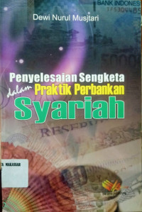 Penyelesaian Sengketa Dalam Praktik Perbankan Syariah