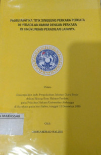 problematika titik singgung perkara perdata di peradilan umum dengan perkara di lingkungan peradilan lainnya