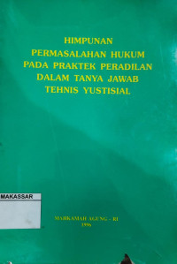 himpunan permasalahan hukum pada peraktek peradilan dalam tanya jawab tehnis yustisial